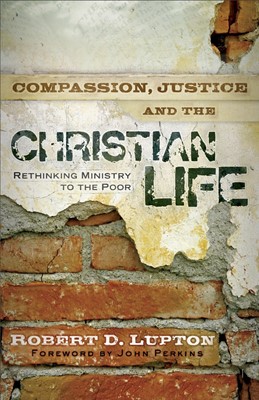 Compassion, Justice, And The Christian Life (Paperback)