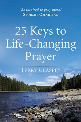 25 Keys To Life-Changing Prayer (Paperback)