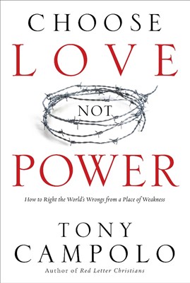 Choose Love Not Power (Paperback)