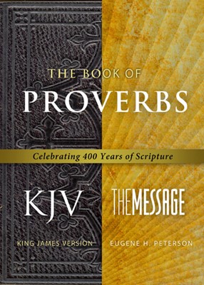 The Book Of Proverbs KJV/Message (Paperback)