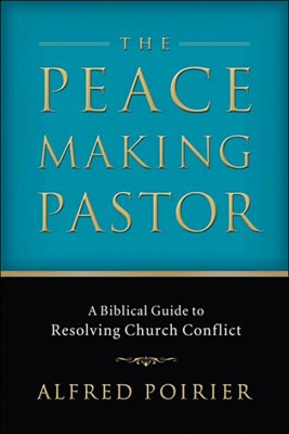 The Peacemaking Pastor (Paperback)