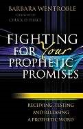 Fighting For Your Prophetic Promises (Paperback)
