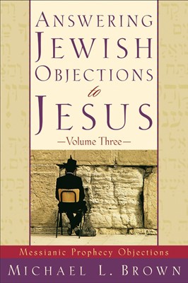 Answering Jewish Objections To Jesus, Volume 3 (Paperback)