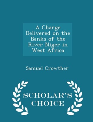 Charge Delivered on the Banks of River Niger in West Africa (Paperback)