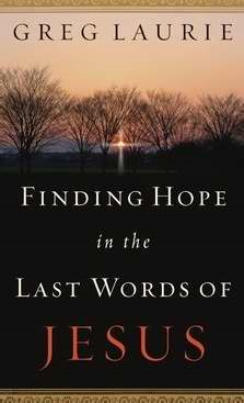 Finding Hope In The Last Words Of Jesus (Paperback)