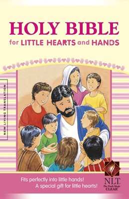 NLT Holy Bible For Little Hearts And Hands (Hard Cover)