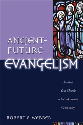 Ancient-Future Evangelism (Paperback)