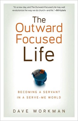 The Outward-Focused Life (Paperback)