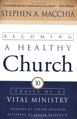 Becoming A Healthy Church (Paperback)