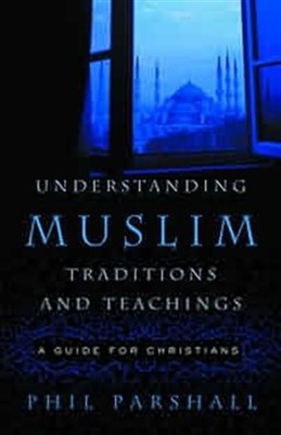 Understanding Muslim Teachings And Traditions (Paperback)