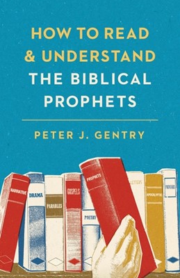 How To Read And Understand The Biblical Prophets (Paperback)