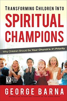 Transforming Children Into Spiritual Champions (Paperback)