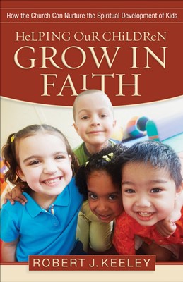 Helping Our Children Grow In Faith (Paperback)