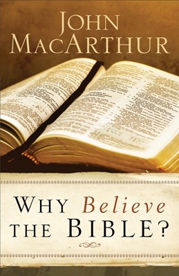 Why Believe The Bible? (Paperback)