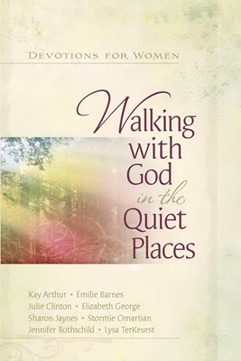 Walking With God In The Quiet Places (Hard Cover)