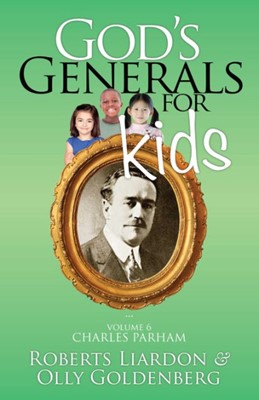 God's General for Kids, Volume 6: Charles Parham (Paperback)