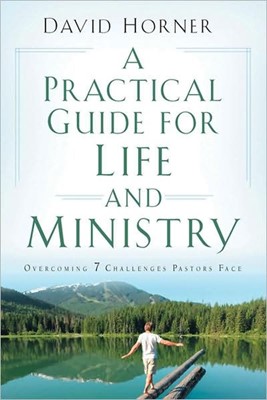 A Practical Guide For Life And Ministry (Paperback)