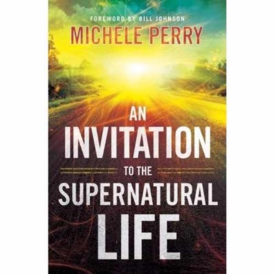 An Invitation To The Supernatural Life (Paperback)