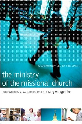 The Ministry Of The Missional Church (Paperback)
