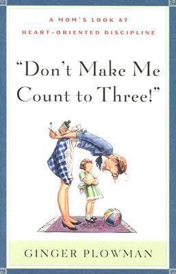 Don't Make Me Count to Three! (Paperback)