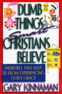 Dumb Things Smart Christians Believe (Paperback)