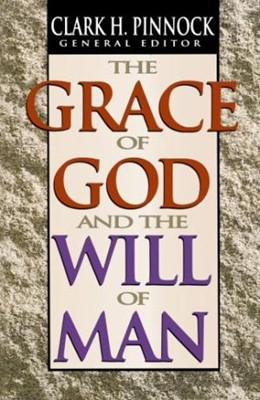 The Grace Of God And The Will Of Man (Paperback)