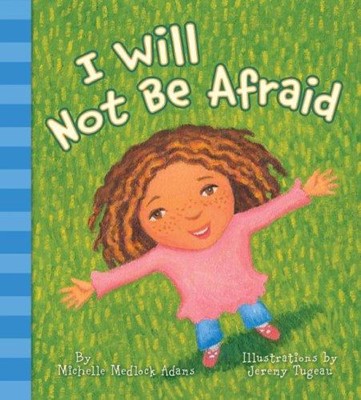 I Will Not Be Afraid (Hard Cover)