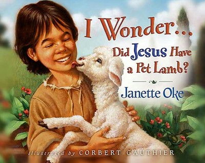 I WonderÔÇªDid Jesus Have A Pet Lamb? (Hard Cover)