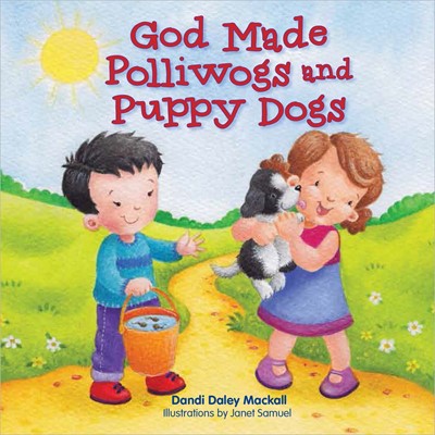 God Made Polliwogs And Puppy Dogs (Hard Cover)