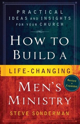 How To Build A Life-Changing Men'S Ministry (Paperback)