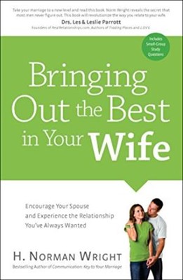 Bringing Out The Best In Your Wife (Paperback)