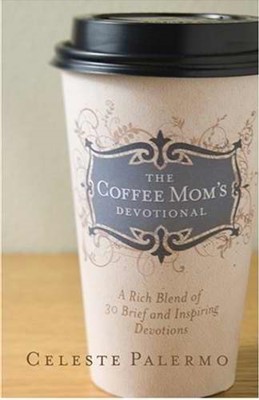 The Coffee Mom's Devotional (Paperback)