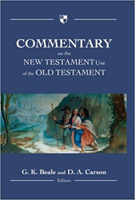 Commentary On The New Testament Use Of The Old Testament (Hard Cover)