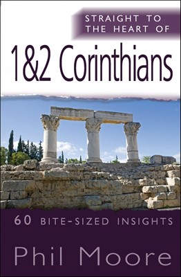 Straight To The Heart Of 1 & 2 Corinthians (Paperback)