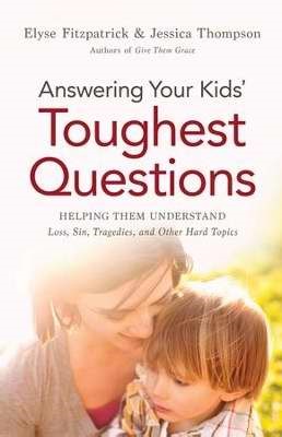 Answering Your Kids' Toughest Questions (Paperback)
