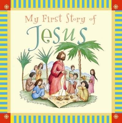 My First Story Of Jesus (Hard Cover)