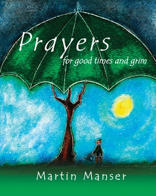 Prayers For Good Times And Grim (Hard Cover)