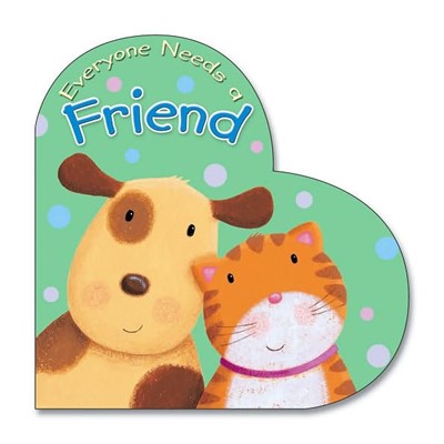 Everyone Needs A Friend (Board Book)