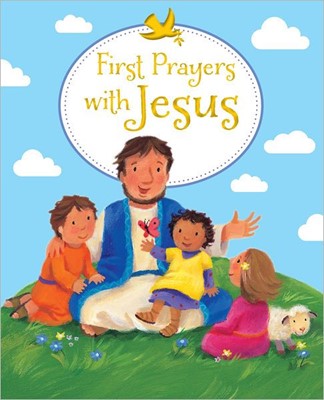 First Prayers With Jesus (Hard Cover)