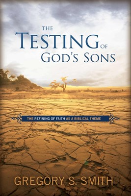The Testing Of God's Sons (Hard Cover)