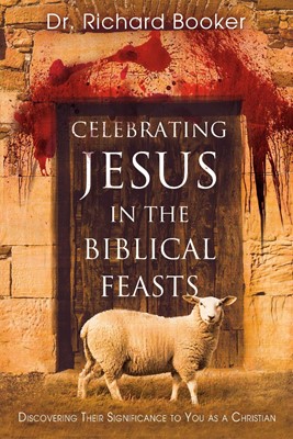Jesus In The Biblical Feasts (Paperback)
