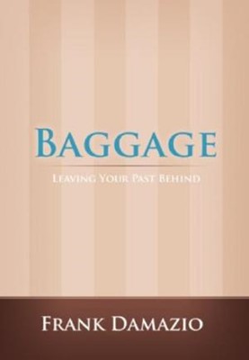 Baggage: Leaving Your Past Behind (Paperback)