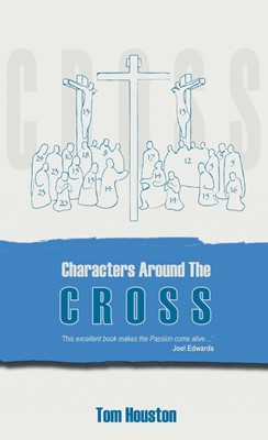 Characters Around The Cross (Paperback)