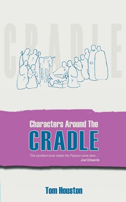 Characters Around The Cradle (Paperback)