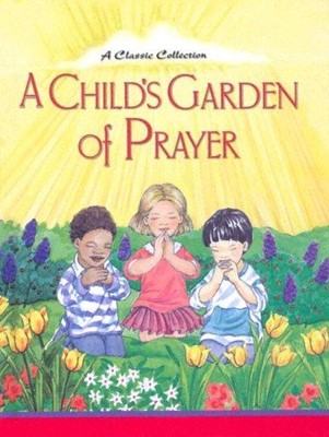 Child's Garden Of Prayer, A (Hard Cover)