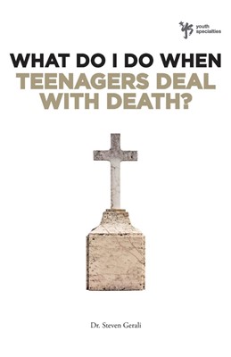 What Do I Do When Teenagers Deal With Death? (Paperback)