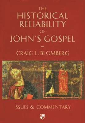 The Historical Reliability of John's Gospel (Paperback)