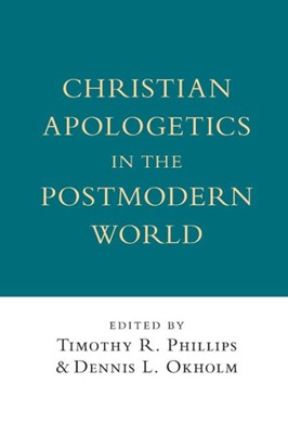 Christian Apologetics in the Postmodern World (Paperback)