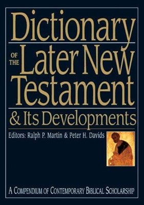 Dictionary Of The Later New Testament And Its Developments (Hard Cover)