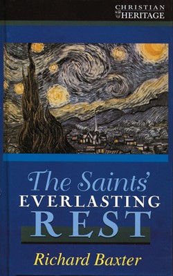 The Saints Everlasting Rest (Hard Cover)
